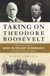 Book cover of Taking on Theodore Roosevelt by Harry Lembeck