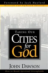 Book cover of Taking Our Cities For God - Rev by John Dawson