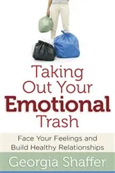 Book cover of Taking Out Your Emotional Trash by Georgia Shaffer