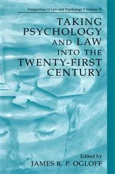 Book cover of Taking Psychology and Law into the Twenty-First Century by James R.P. Ogloff