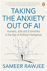 Book cover of Taking the Anxiety out of AI by Sameer Rawjee