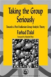Book cover of Taking the Group Seriously by Farhad Dalal