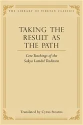 Book cover of Taking the Result as the Path by Cyrus Stearns