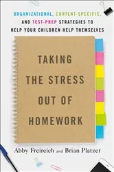 Book cover of Taking the Stress Out of Homework by Abby Freireich