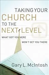 Book cover of Taking Your Church to the Next Level by Gary L. McIntosh