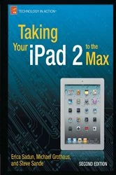 Book cover of Taking Your iPad 2 to the Max (2nd ed.) by Erica Sadun