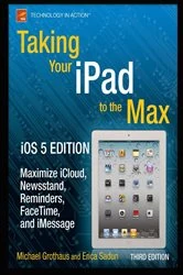 Book cover of Taking Your iPad to the Max, iOS 5 Edition (3rd ed.) by Erica Sadun