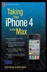 Book cover of Taking Your iPhone 4 to the Max (2nd ed.) by Erica Sadun
