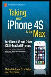Book cover of Taking Your iPhone to the Max, iOS 5 Edition by Erica Sadun