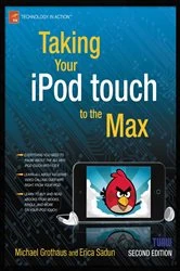 Book cover of Taking Your iPod touch to the Max (2nd ed.) by Erica Sadun