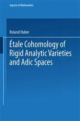 Book cover of Étale Cohomology of Rigid Analytic Varieties and Adic Spaces by Roland Huber