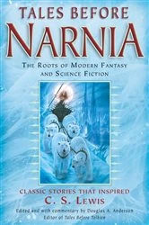Book cover of Tales Before Narnia by Douglas A. Anderson