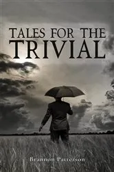 Book cover of Tales For The Trivial by Brannon Patterson