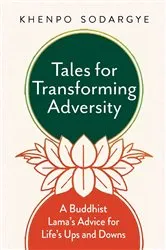 Book cover of Tales for Transforming Adversity by Khenpo Sodargye
