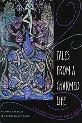 Book cover of Tales From a Charmed Life by Hildred Geertz
