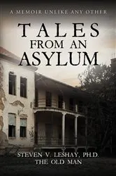 Book cover of Tales From An Asylum by Steven LeShay
