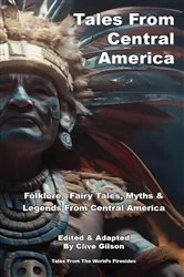 Book cover of Tales From Central America by Clive Gilson