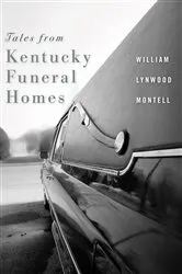 Book cover of Tales from Kentucky Funeral Homes by William Lynwood Montell