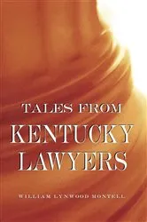 Book cover of Tales from Kentucky Lawyers by William Lynwood Montell