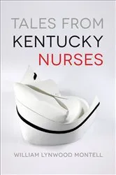 Book cover of Tales from Kentucky Nurses by William Lynwood Montell