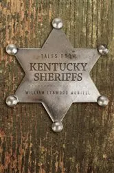 Book cover of Tales from Kentucky Sheriffs by William Lynwood Montell