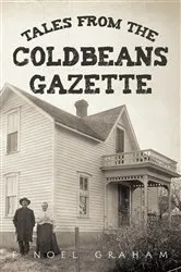 Book cover of Tales from the Coldbeans Gazette by Noel Graham
