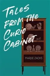 Book cover of Tales from the Curio Cabinet by Marjie Zacks