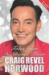 Book cover of Tales from the Dance Floor by Craig Revel Horwood
