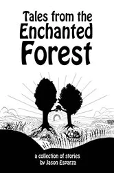 Book cover of Tales from the Enchanted Forest by Jason Esparza