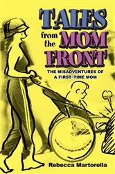 Book cover of Tales from the Mom Front by Rebecca Martorella