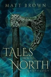 Book cover of Tales From the North by Matt Brown