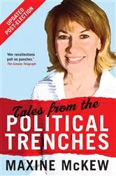 Book cover of Tales from the Political Trenches by Maxine McKew