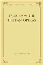 Book cover of Tales from the Tibetan Operas by Gavin Kilty