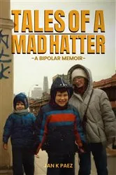 Book cover of TALES OF A MAD HATTER by Jan K Paez