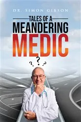Book cover of Tales of a Meandering Medic by Dr. Simon Gibson