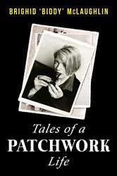 Book cover of Tales of a Patchwork Life by Brighid 'Biddy' McLaughlin