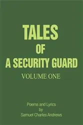 Book cover of Tales of a Security Guard Volume One by Samuel Charles Andrews