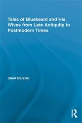 Book cover of Tales of Bluebeard and His Wives from Late Antiquity to Postmodern Times by Shuli Barzilai