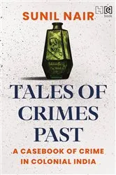 Book cover of Tales of Crimes Past by Sunil Nair