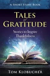 Book cover of Tales of Gratitude by Thomas S Klobucher