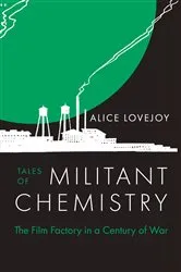 Book cover of Tales of Militant Chemistry by Alice Lovejoy