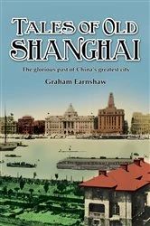 Book cover of Tales of Old Shanghai by Graham Earnshaw