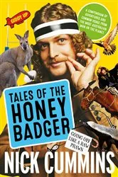 Book cover of Tales of the Honey Badger by Nick Cummins