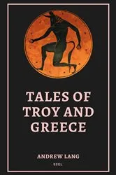 Book cover of Tales of Troy and Greece by Andrew Lang