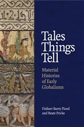 Book cover of Tales Things Tell by Finbarr Barry Flood
