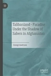Book cover of Talibanland - Paradise Under the Shadow of Sabers in Afghanistan by Georgi Asatryan