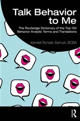 Book cover of Talk Behavior to Me by Kendall Ryndak Samuel BCBA
