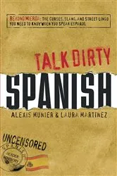 Book cover of Talk Dirty Spanish by Unknown