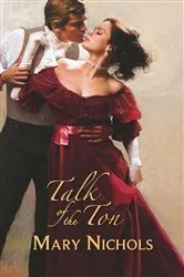 Book cover of Talk of the Ton by Mary Nichols