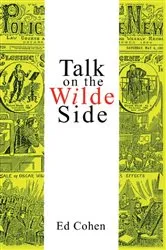 Book cover of Talk on the Wilde Side by Ed Cohen
